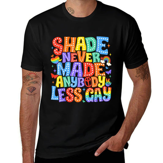 Shade Never Made Anybody Less Gay Pride LGBT Month Men Boy  Durable T-Shirt