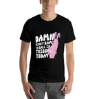 Damn I Might Have To Call In Thicc Today Meme Funny Bunny  Tagless Design T-Shirt