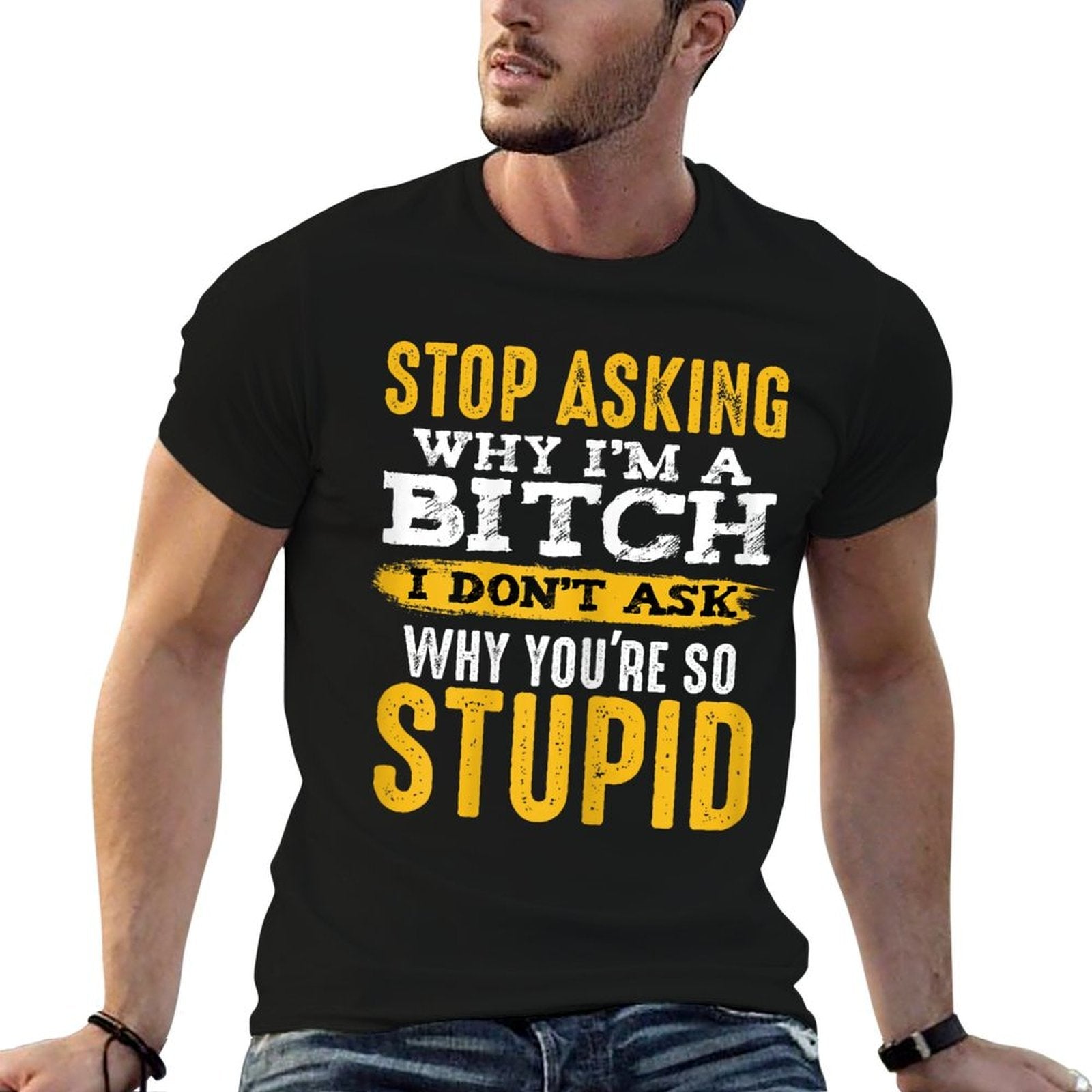 Stop Asking Why Im A Bitch Funny Humor Sarcastic Quotes  Heathered Texture T-Shirt
