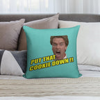 Put That Cookie Down ! Soft Easy Maintenance Throw Pillow