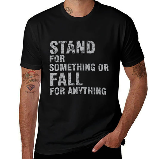 Stand for Something Or Fall for Anything  Breathable T-Shirt