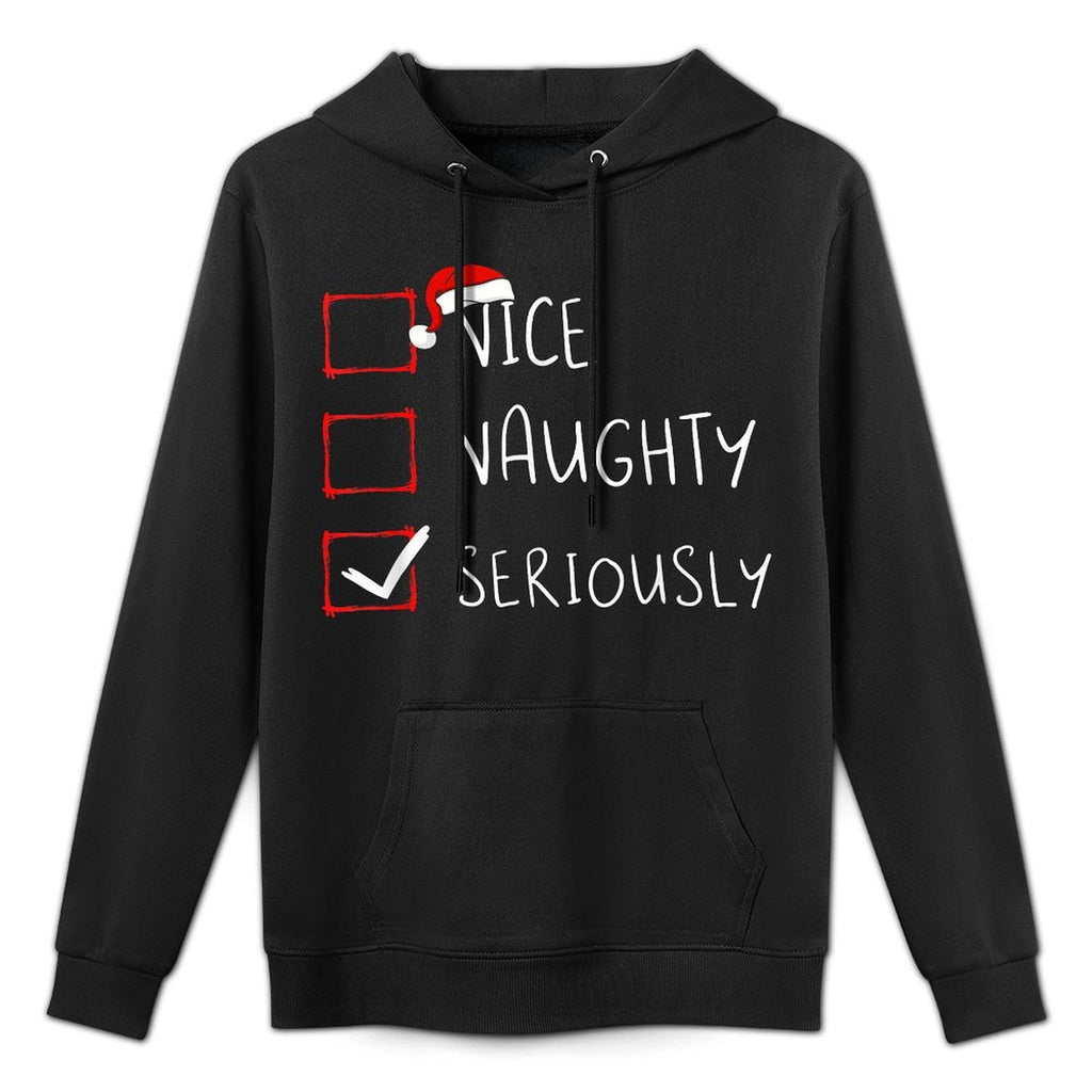 Nice Naughty Seriously Christmas List Xmas Santa Claus Shrink-Resistant Hoodie