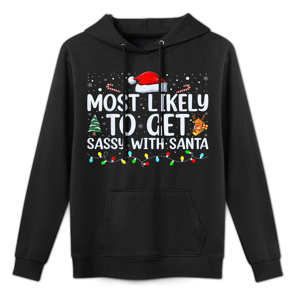 Most Likely To Get Sassy With Santa Funny Family Christmas Unisex Design Hoodie