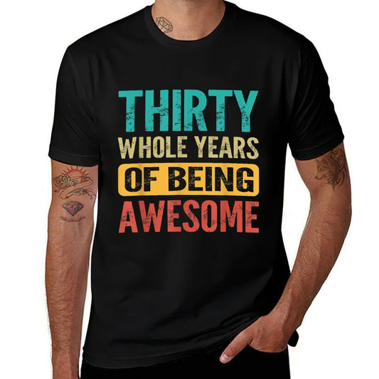 Thirty Whole 30 Years Old Awesome 30th Birthday Men Women  Odor-resistant T-Shirt
