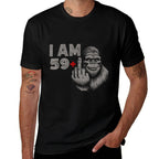 I Am 59 Plus Bigfoot Sasquatch Funny 60th Men's Birthday  Tagless Design T-Shirt