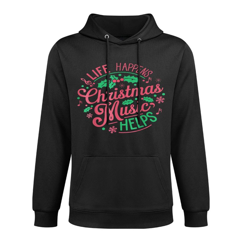 Life Happens Christmas Music Helps Machine Washable Hoodie