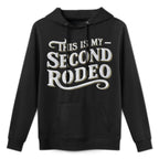 This Is My Second Rodeo Funny Sarcastic Adjustable Hood Hoodie