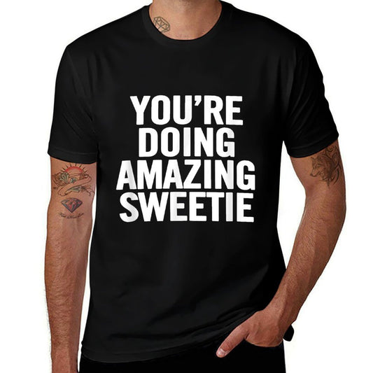 Youre Doing Amazing Sweetie Meme  Slim-fit Cut T-Shirt