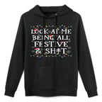 Look At Me Being All Festive Mens Christmas Colorfast Hoodie