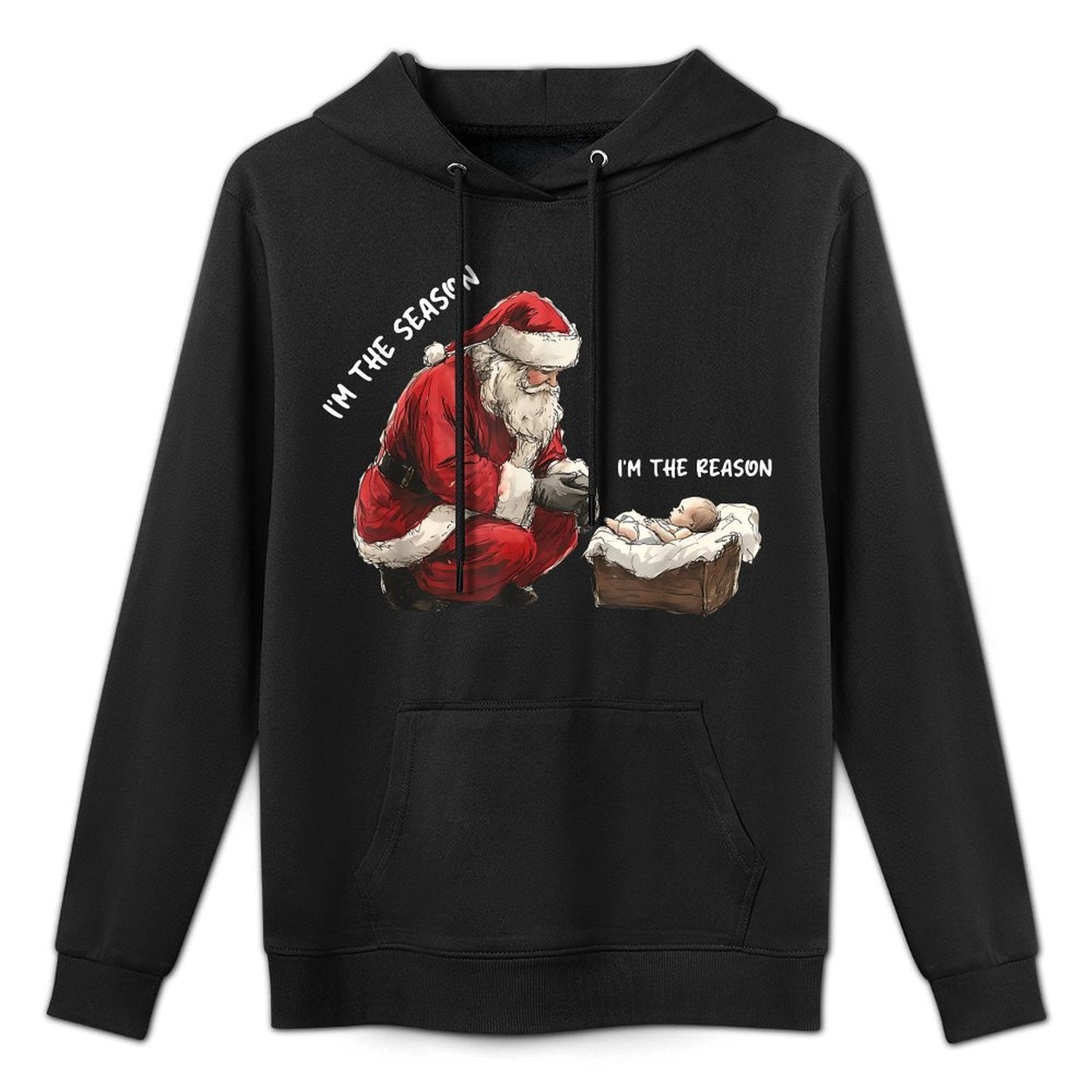 Baby Im The Season Im The Reason Santa Religious Christmas Adjustable Hood Hoodie
