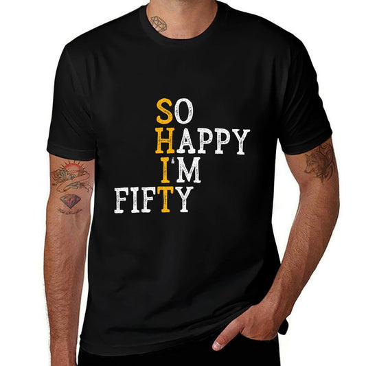 So Happy I'm Fifty - 50 Years Old Funny 50th Birthday Gift  Moisture-wicking T-Shirt