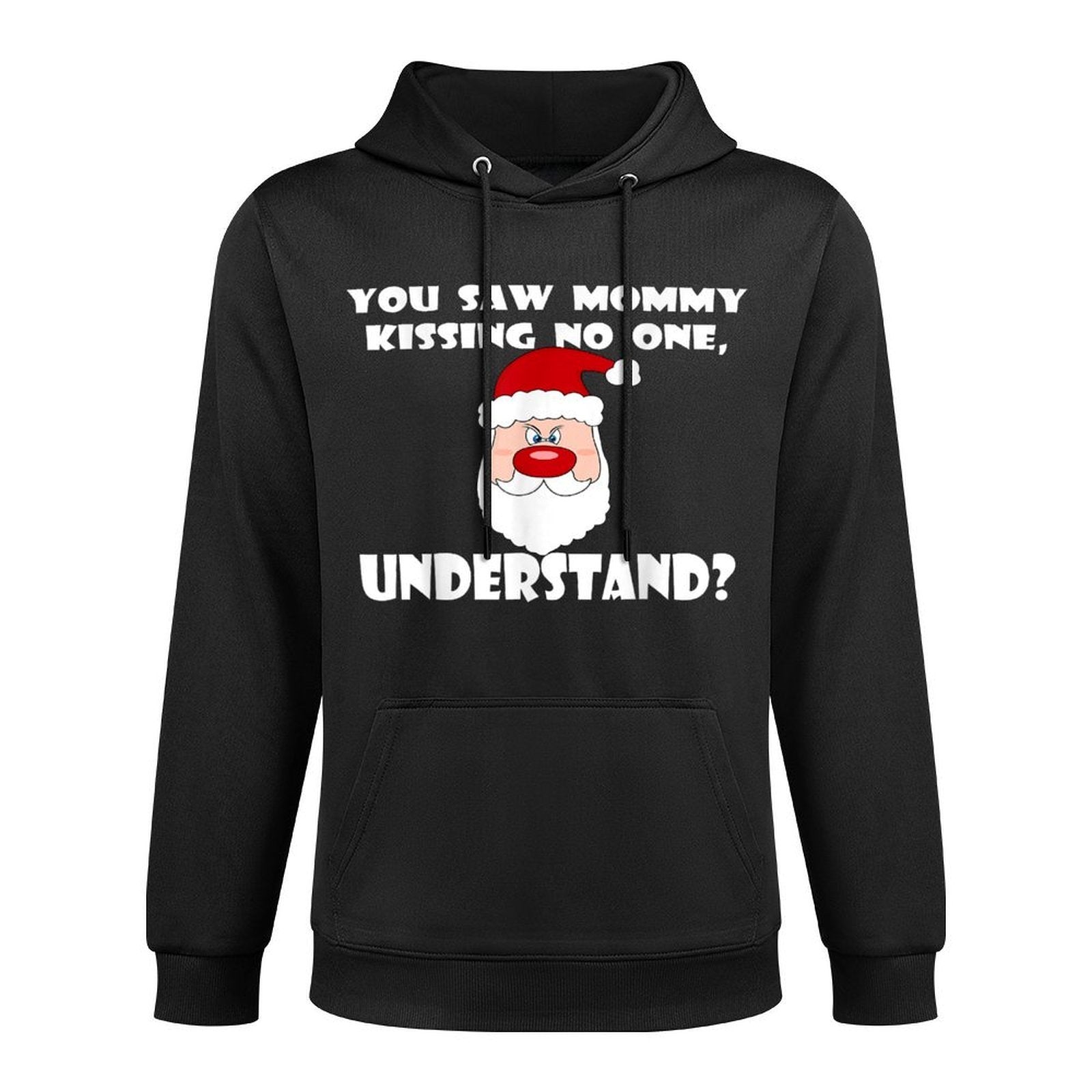 You Saw Mommy Kissing No One Christmas Durable Construction Hoodie