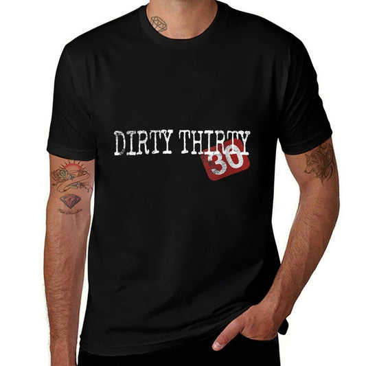 Womens Dirty Thirty 30th Birthday Saying For Men Women 30 Thirties  Easy-care T-Shirt