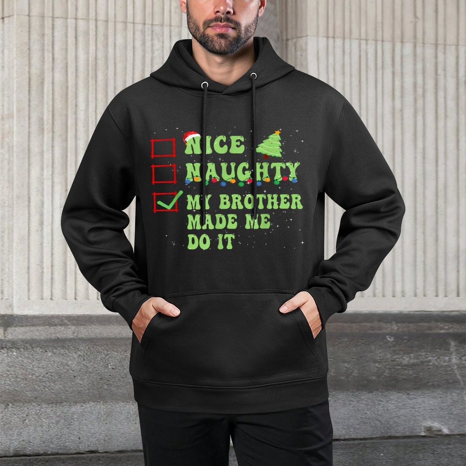 Nice Naughty My Brother Made Me Do It Christmas List All-Day Comfort Hoodie