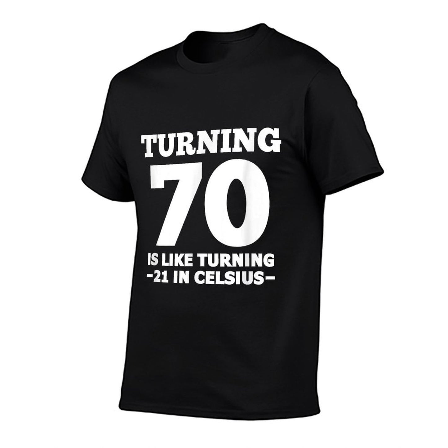 Turning 70 Is Like 21 In Celsius Funny 70th Birthday Seventy  Durable T-Shirt