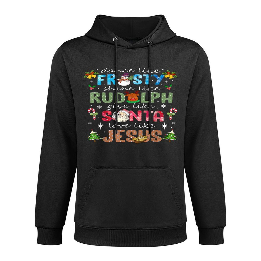 Dance Like Frosty Shine Like Rudolph Love Like Jesus Xmas Adjustable Hood Hoodie