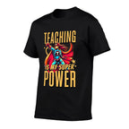 Teaching Is My Super Power - Superhero Teacher Men Women Kids  Versatile T-Shirt