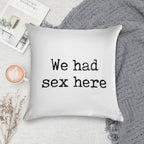 We Had Sex Here, Funny Slogan Soft Washable Throw Pillow