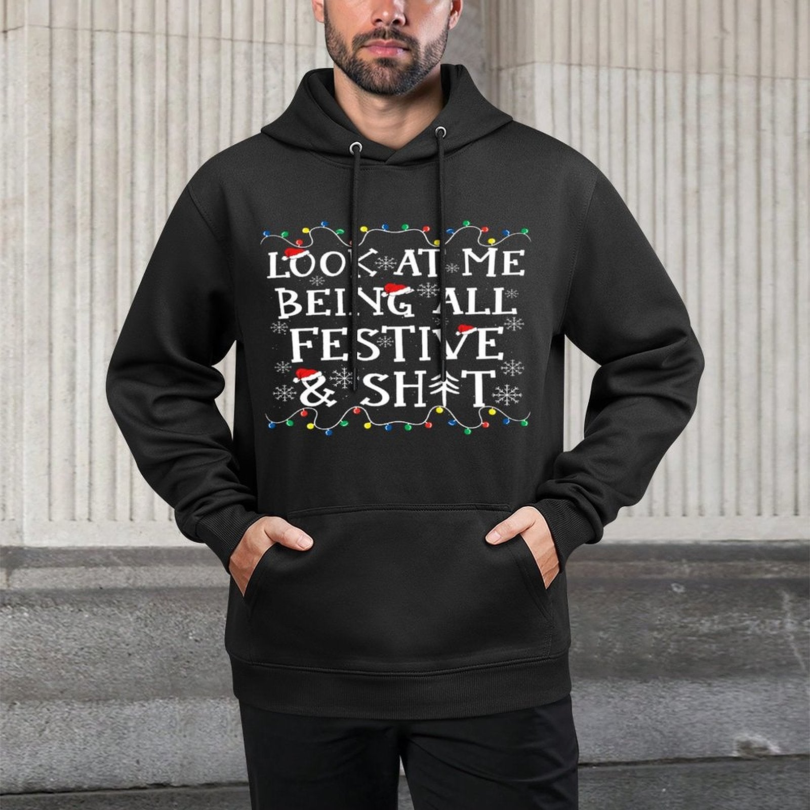 Look At Me Being All Festive Mens Christmas Colorfast Hoodie