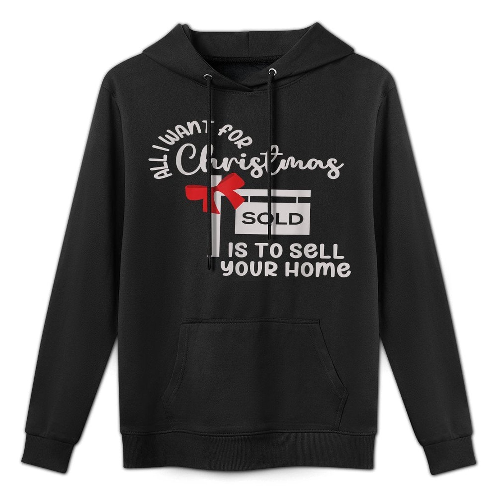 All I Want For Christmas Is Sell Your Home Christmas Realtor Layering Staple Hoodie