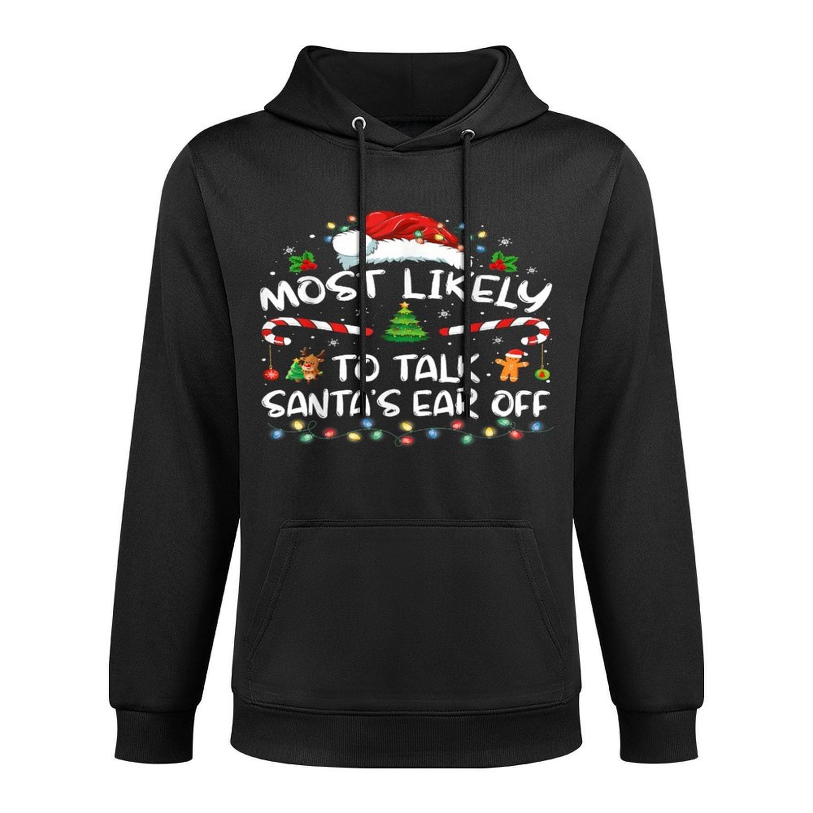 Most Likely To Talk Santas Ear Off Family Christmas Pajamas Durable Construction Hoodie
