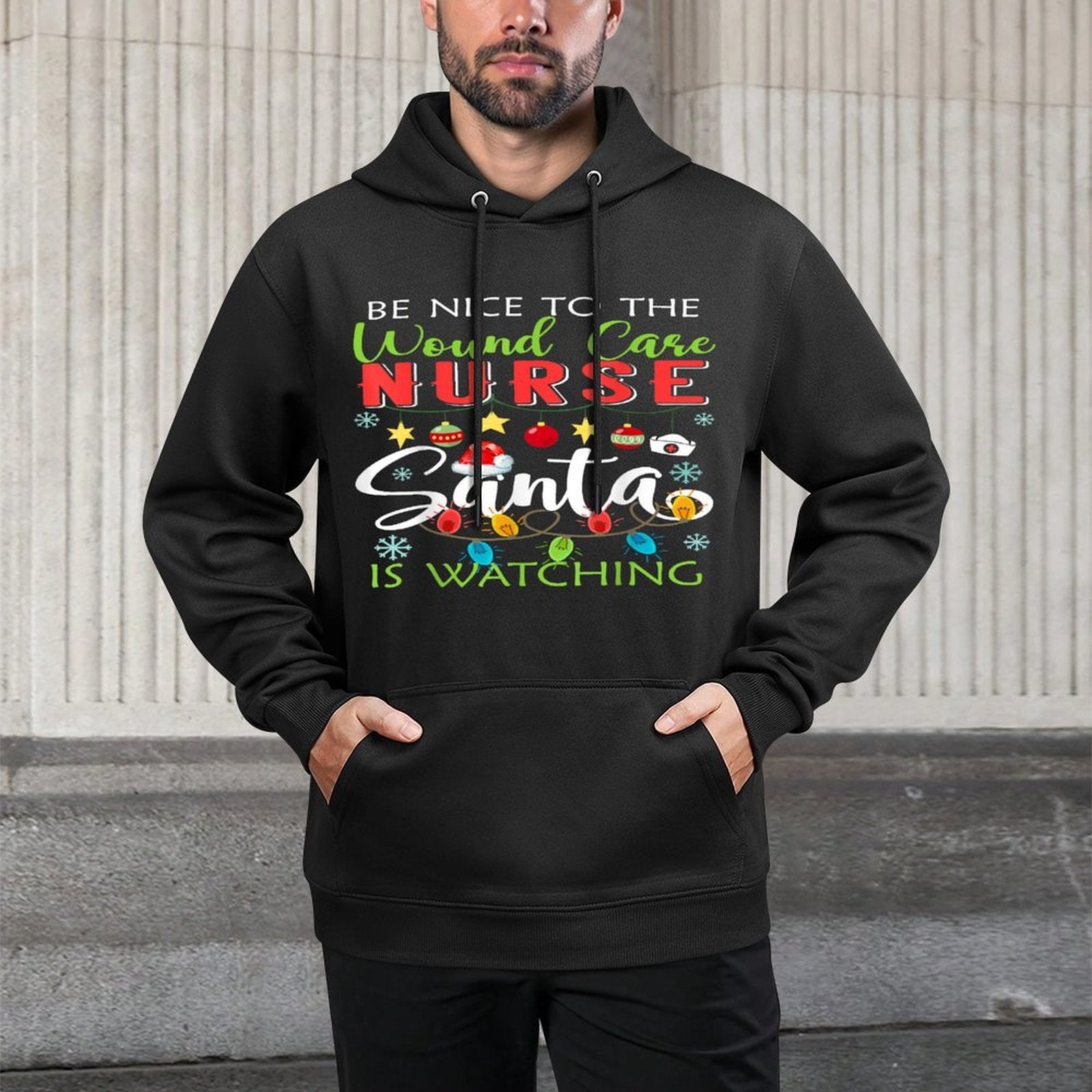 Be Nice To The Wound Care Nurse Santa Is Watching Christmas Versatile Streetwear Hoodie