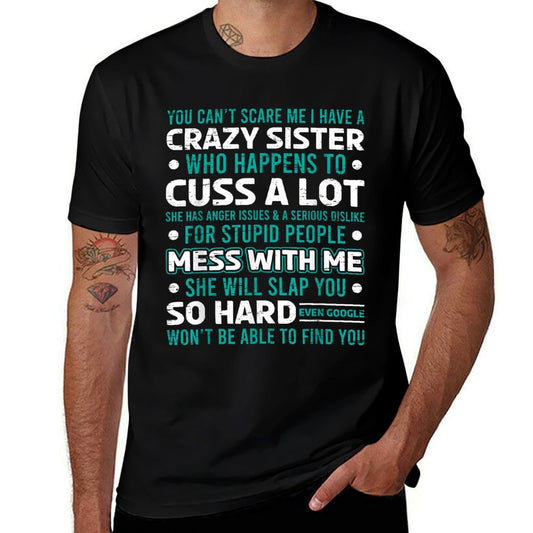You Cant Scare Me I Have A Crazy Baby Sister Siblings Bro  Affordable Price T-Shirt