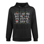 Look At Me Being All Festive Mens Christmas Colorfast Hoodie