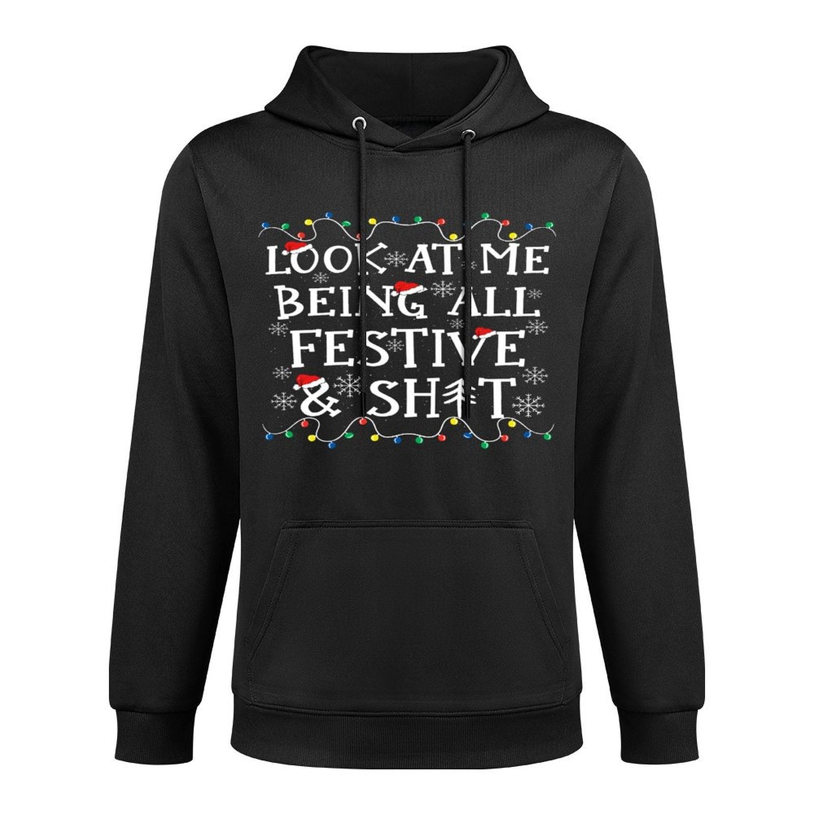 Look At Me Being All Festive Mens Christmas Colorfast Hoodie