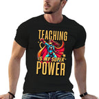 Teaching Is My Super Power - Superhero Teacher Men Women Kids  Versatile T-Shirt