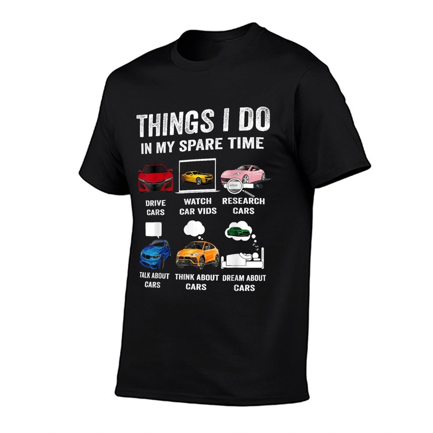 Things I Do in My Spare Time Hobby Drive Cars Lover Funny  Durable T-Shirt