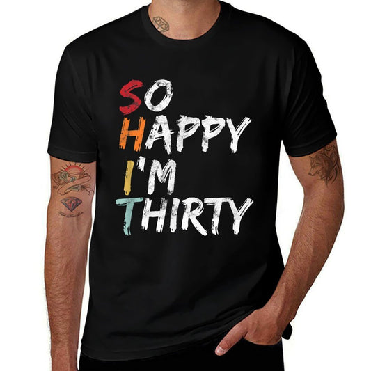 So Happy I'm Thirty - Vintage Funny 30th Birthday  Oversized Silhouette T-Shirt