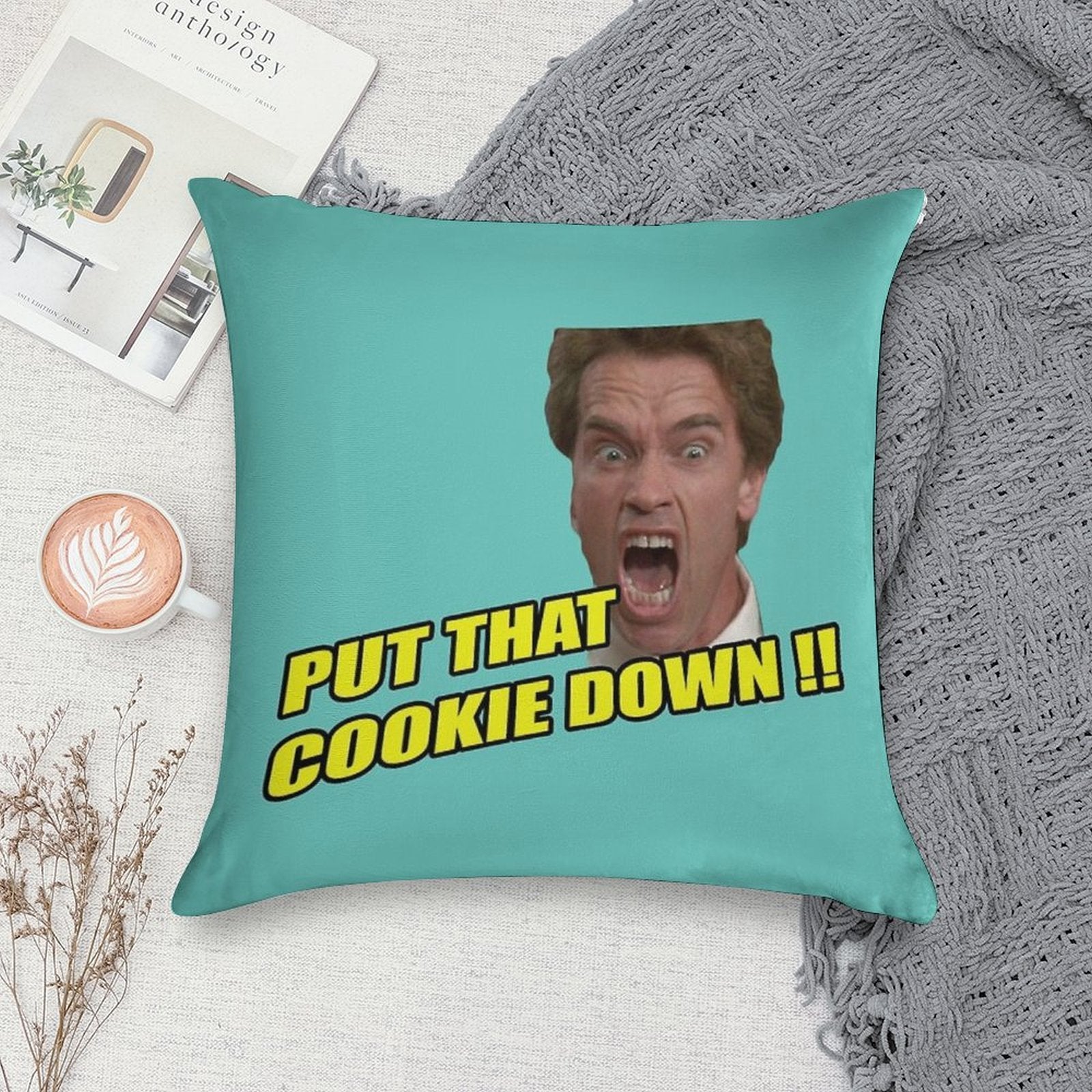 Put That Cookie Down ! Soft Easy Maintenance Throw Pillow