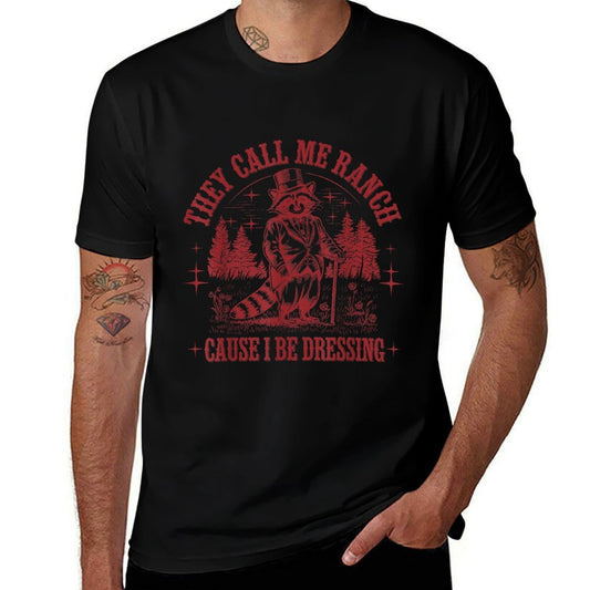 They Call Me Ranch Cause I Be Dressing Funny Raccoon Meme  Odor-resistant T-Shirt