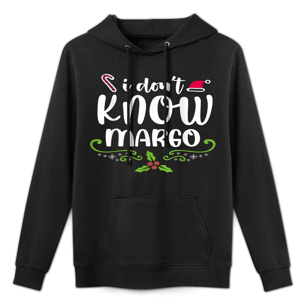 I Dont Know-Margo Ugly Sweater Funny Christmas for Vacation Cotton-Polyester Blend Hoodie