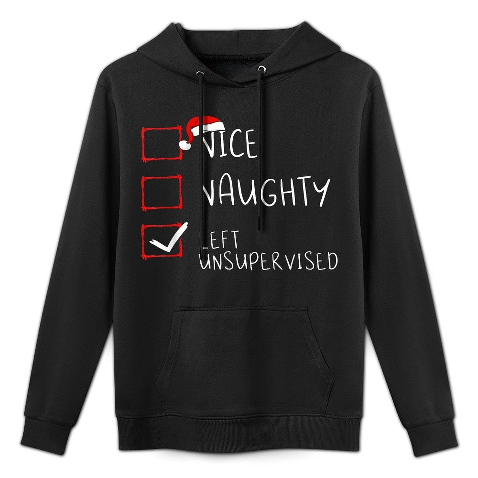 Nice Naughty Left Unsupervised Christmas List Santa Claus Durable Construction Hoodie