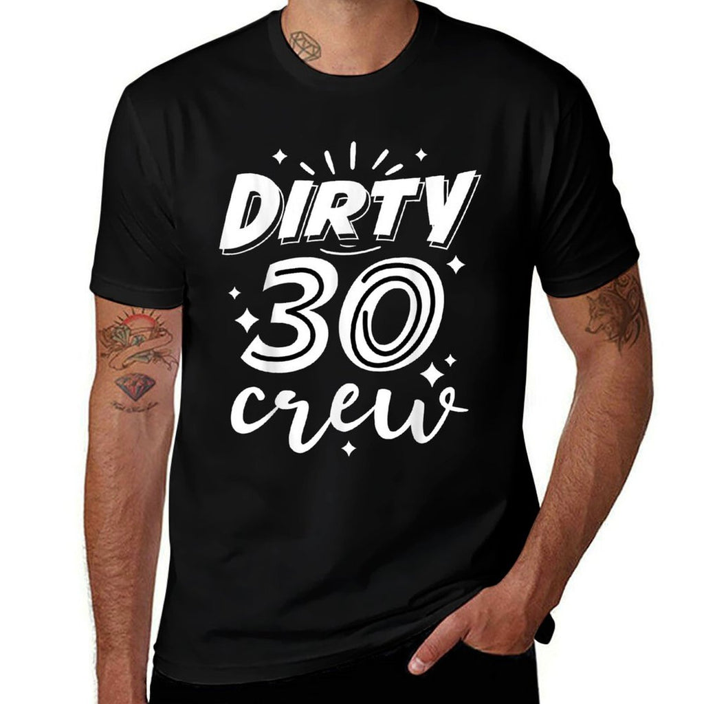 Dirty 30 Crew - 30th Birthday Party  Versatile T-Shirt