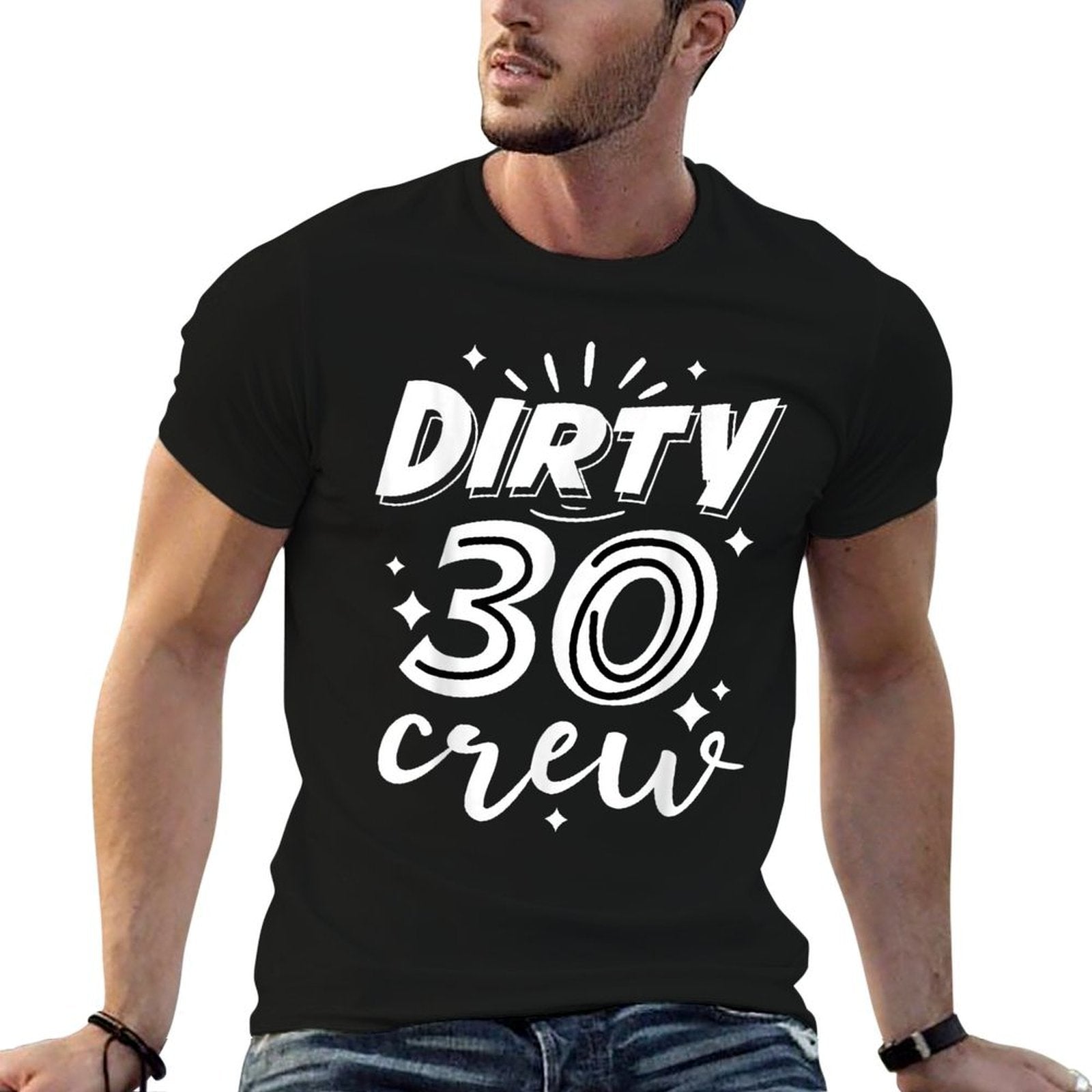 Dirty 30 Crew - 30th Birthday Party  Versatile T-Shirt