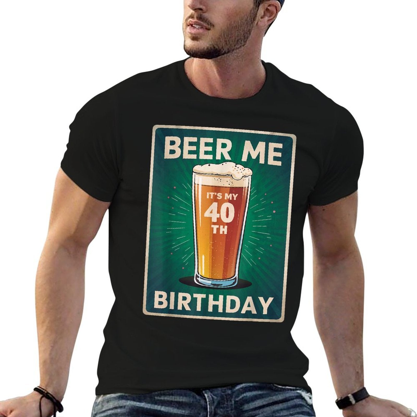 Beer Me It's My 40th Birthday Lover Retro Vintage Man Woman  Odor-resistant T-Shirt