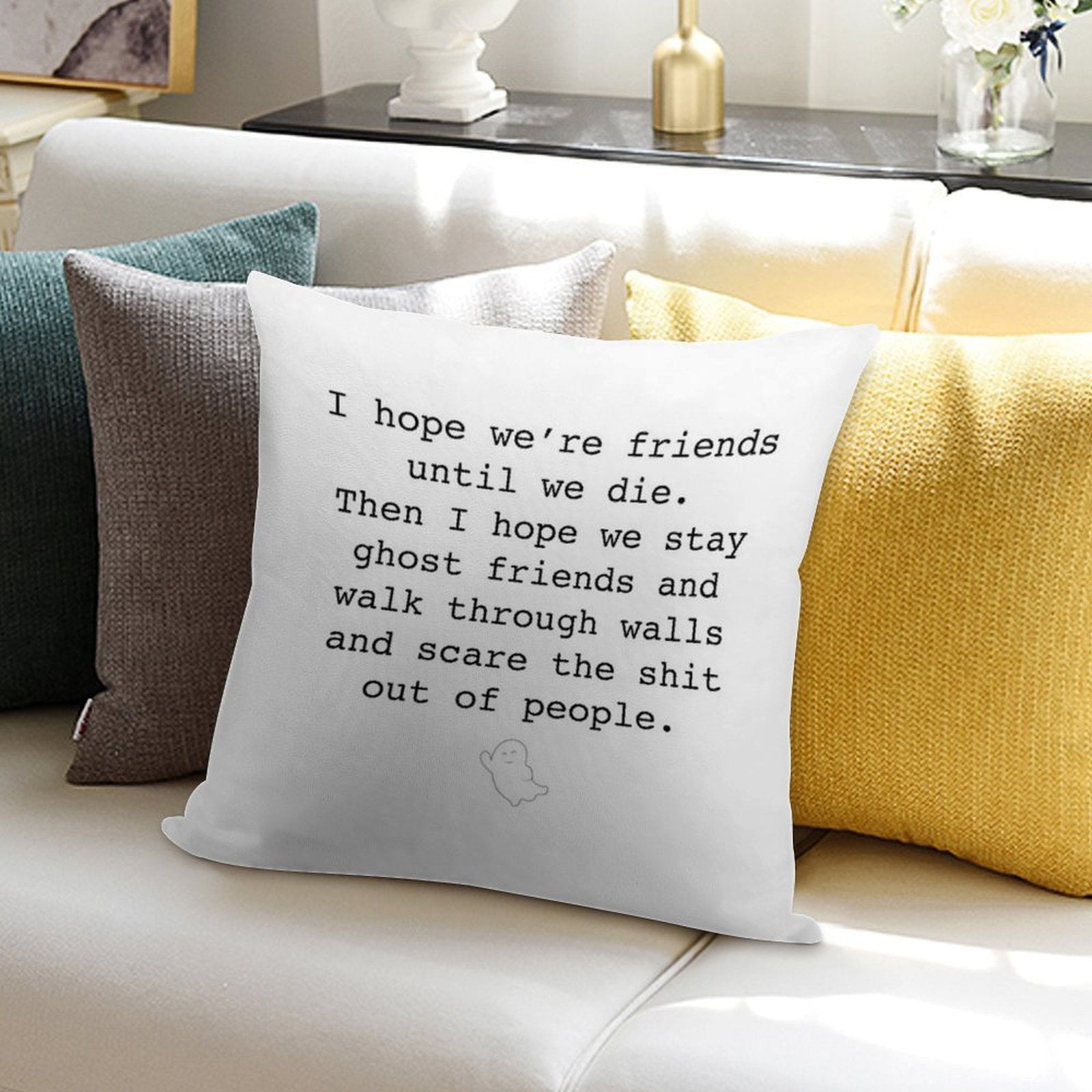 I Hope We're Friends Until We Die Soft Hidden Zipper Throw Pillow