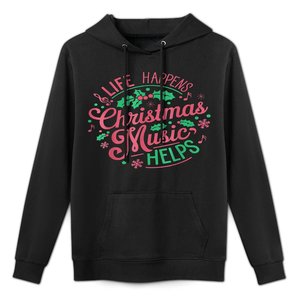 Life Happens Christmas Music Helps Machine Washable Hoodie