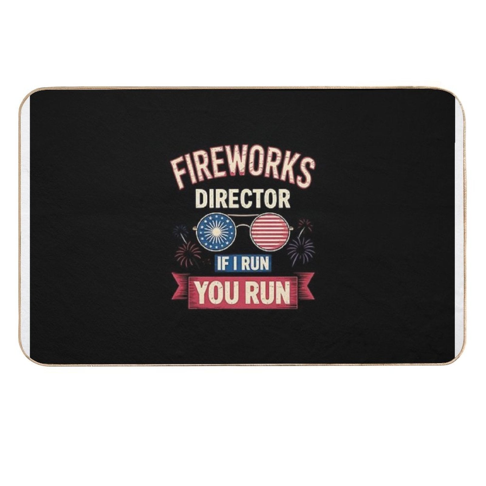 4th Of July Fireworks Director I Run You Run  Anti-Trip Bath Mat