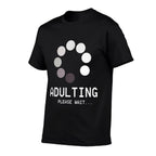 Adulting Please Wait Funny Loading Happy 18th Birthday  Easy-care T-Shirt