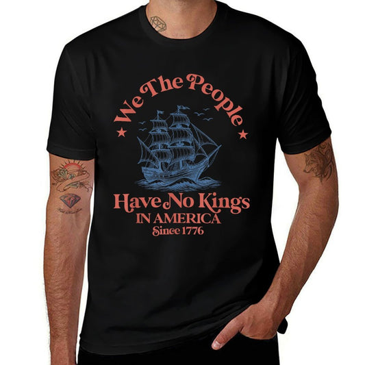 We The People 4th of July No Kings in America Since 1776  Wrinkle-resistant T-Shirt
