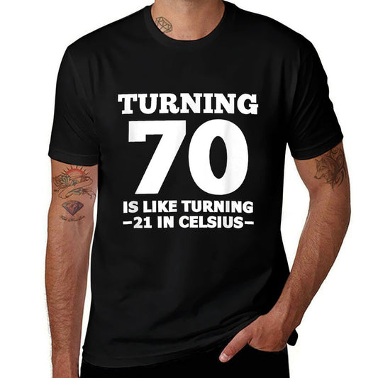 Turning 70 Is Like 21 In Celsius Funny 70th Birthday Seventy  Durable T-Shirt