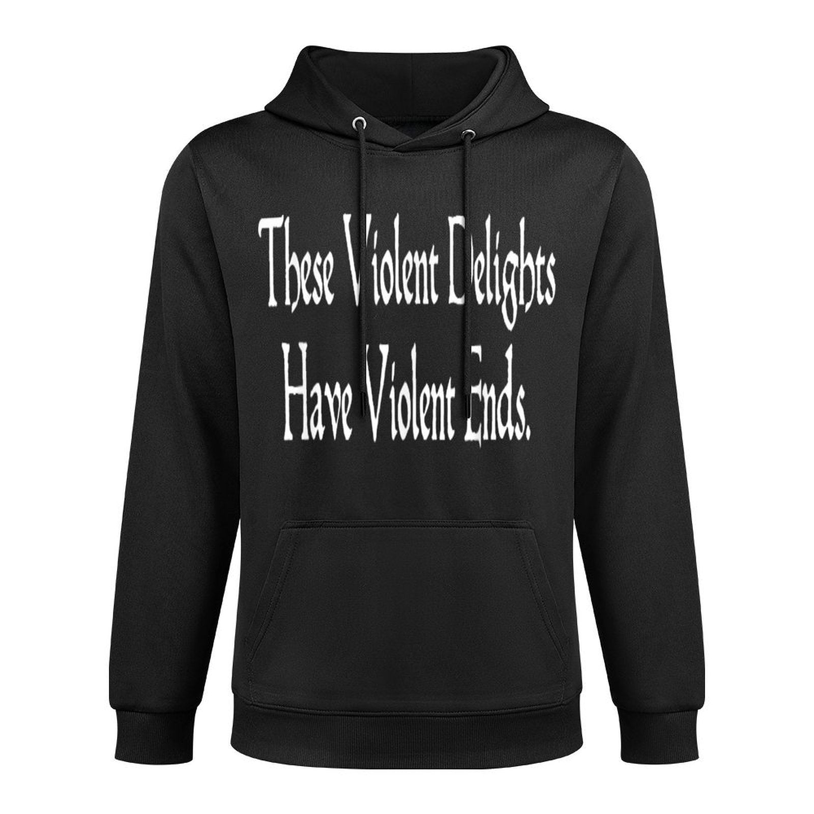 These Violent Delights Shakespeare Quote Romeo  Juliet Easy Care Hoodie