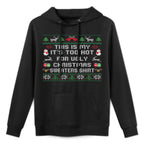 This Is My Its Too Hot For Ugly Christmas Sweaters Versatile Streetwear Hoodie