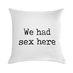 We Had Sex Here, Funny Slogan Soft Washable Throw Pillow