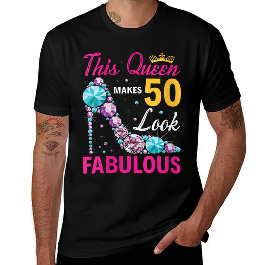 Womens This Queen Makes 50 Look Fabulous Woman 50th Birthday Comfortable T-Shirt