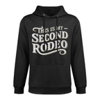 This Is My Second Rodeo Funny Sarcastic Adjustable Hood Hoodie